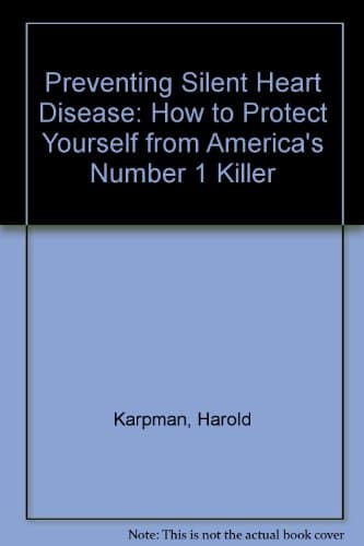 Book cover for Preventing Silent Heart Disease: How to Protect Yourself from America's # 1 Killer by Karpman, Harold L.