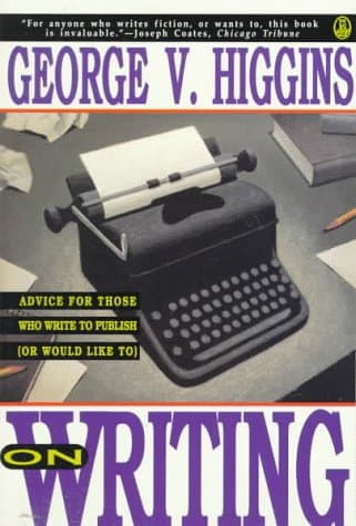 Book cover for On Writing: Advice for Those Who Write to Publish (Or Would Like to) by Higgins, George V.