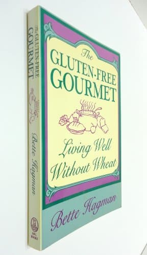 Book cover for The Gluten Free Gourmet: Living Well Without Wheat by Bette Hagman