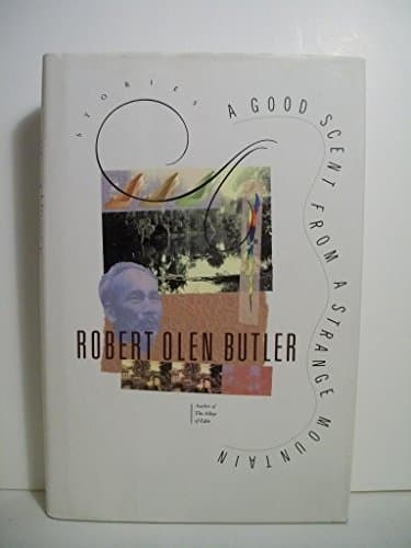 Book cover for Good Scent from a Strange Mountain by Robert Olen Butler