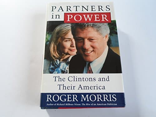 Book cover for Partners in Power: The Clintons and Their America by Morris, Roger