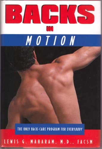 Backs in Motion: The Only Back-Care Program for Everybody