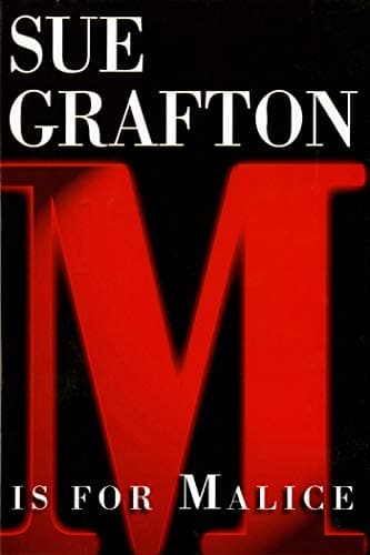 Book cover for M is for Malice (The Kinsey Millhone Alphabet Mysteries) by Grafton, Sue