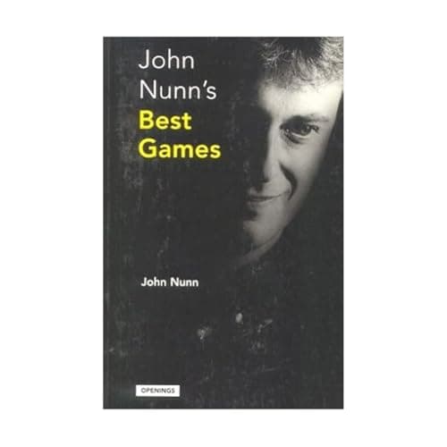 John Nunn's Best Games 1985-1993 (Openings)