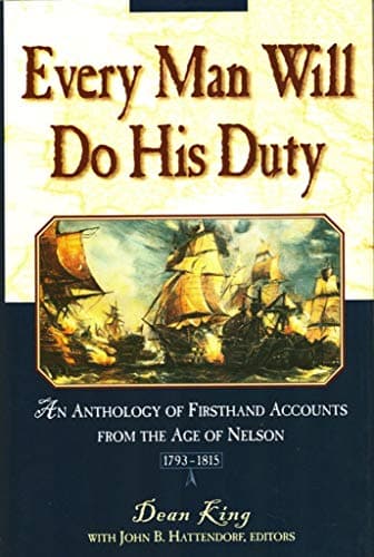 Book cover for Every Man Will Do His Duty: An Anthology of Firsthand Accounts from the Age of Nelson by King, Dean