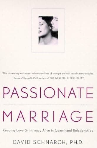 Book cover for Passionate Marriage: Keeping Love and Intimacy Alive in Committed Relationships by Schnarch Ph.D., David