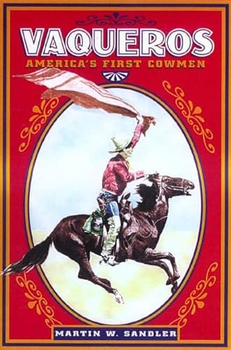 Book cover for Vaqueros: America's First Cowmen by Sandler, Martin W.