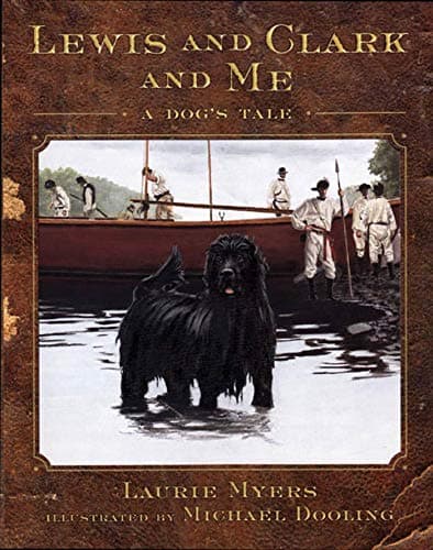 Book cover for Lewis and Clark and Me: A Dog's Tale by Myers, Laurie