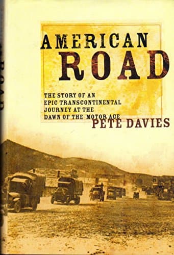 Book cover for American Road: The Story of an Epic Transcontinental Journey at the Dawn of the Motor Age by Davies, Pete