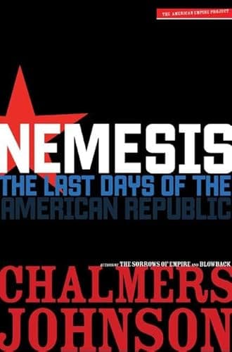 Book cover for Nemesis: The Last Days of the American Republic (American Empire Project) by Johnson, Chalmers