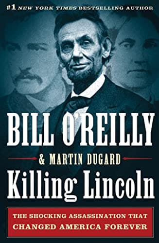 Book cover for Killing Lincoln: The Shocking Assassination that Changed America Forever (Bill O'Reilly's Killing Series) by O'Reilly, Bill