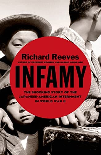 Book cover for Infamy: The Shocking Story of the Japanese American Internment in World War II by Reeves, Richard