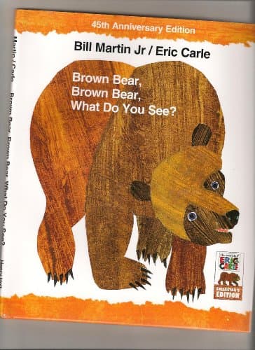 Book cover for Brown Bear Brown Bear What Do You See? (45th Anniversary Edition of Brown Bear Brown Bear What do you see?) by Carle, Eric
