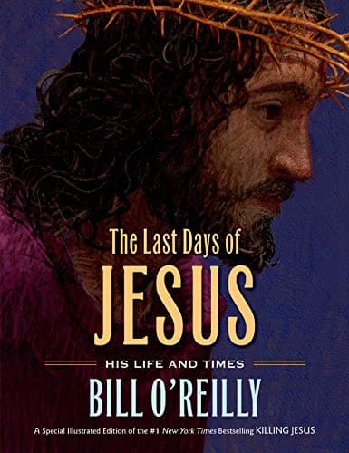 Book cover for The Last Days of Jesus: His Life and Times by O'Reilly, Bill