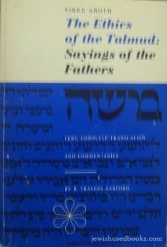 Book cover for Pirke Aboth, The Ethics of the Talmud: Sayings of the Fathers (Text, Complete Translation, and Commentaries) by R. Travers Herford