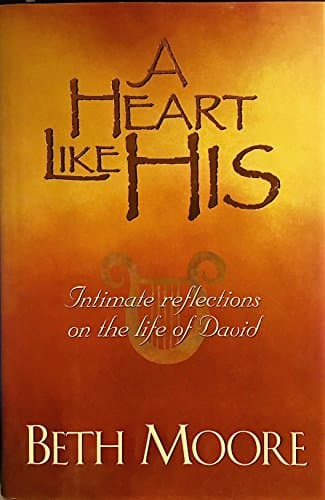 Book cover for A Heart Like His: Intimate Reflections on the Life of David by Moore, Beth