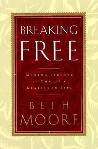 Book cover for Breaking Free: Making Liberty in Christ a Reality in Life by Moore, Beth