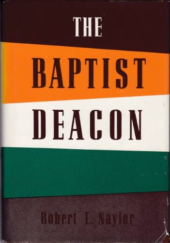 Book cover for The Baptist Deacon by Robert E. Naylor