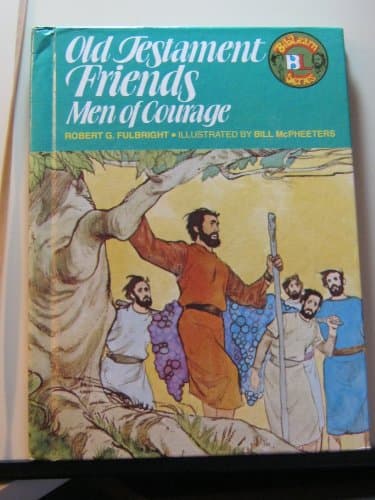 Book cover for Old Testament Friends: Men of Courage (Biblearn Series) by Fulbright, Robert G.