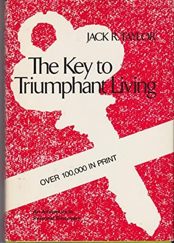 Book cover for The Key to Triumphant Living: An Adventure in Personal Discovery by Taylor, Jack R.