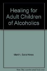 Book cover for Healing for Adult Children of Alcoholics by Martin, Sara Hines