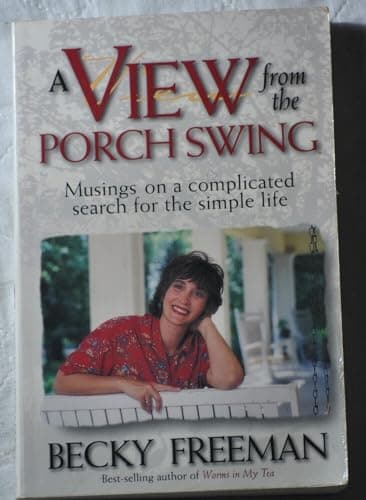Book cover for View from a Porch Swing: Musings on a Complicated Search for the Simple Life by Freeman, Becky