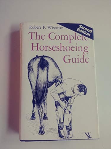 Book cover for The Complete Horseshoeing Guide by Wiseman, Robert F.