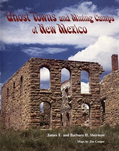 Book cover for Ghost Towns and Mining Camps of New Mexico by Sherman, James E.