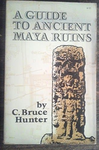Book cover for A Guide to Ancient Maya Ruins by Hunter, C. Bruce