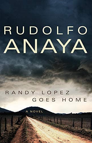 Book cover for Randy Lopez Goes Home: A Novel (Volume 9) (Chicana and Chicano Visions of the Américas Series) by Anaya, Rudolfo