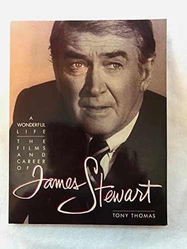 Book cover for A Wonderful Life: The Films and Career of James Stewart by Thomas, Tony