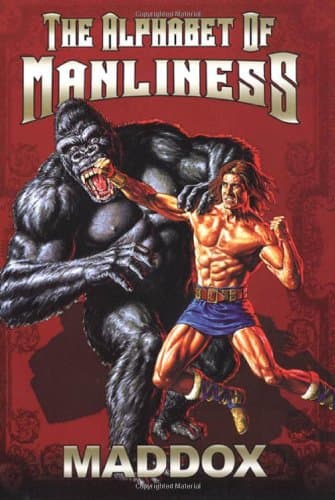 Book cover for The Alphabet Of Manliness by Maddox