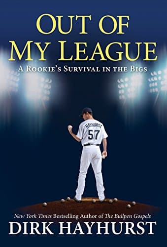 Book cover for Out of My League: A Rookie's Survival in the Bigs by Hayhurst, Dirk