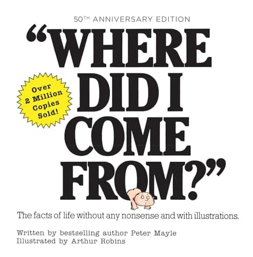 Book cover for Where Did I Come From? 50th Anniversary Edition: An Illustrated Children's Book on Human Sexuality by Mayle, Peter