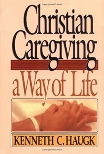 Book cover for Christian Caregiving: A Way of Life by Haugk, Kenneth C.