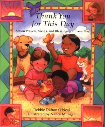 Thank You for This Day: Action Prayers, Song, and Blessings for Every Day