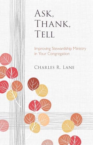 Book cover for Ask, Thank, Tell: Improving Stewardship Ministry in Your Congregation (Lutheran Voices) by Lane, Charles R.