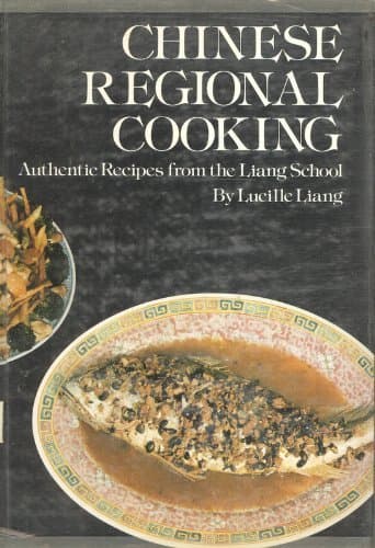Book cover for Chinese Regional Cooking: Authentic Recipes from the Liang School by Liang, Lucille