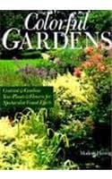Book cover for Colorful Gardens: Contrast & Combine Your Plants & Flowers for Spectacular Visual Effects by Herwig, Modeste