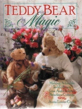 Book cover for Teddy Bear Magic: Making Adorable Teddy Bears from Anita Louise's Bearlace Cottage by Crane, Anita Louise