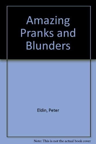 Amazing Pranks and Blunders