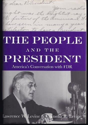 Book cover for The People and the President: America's Conversation With FDR by Levine, Lawrence W.
