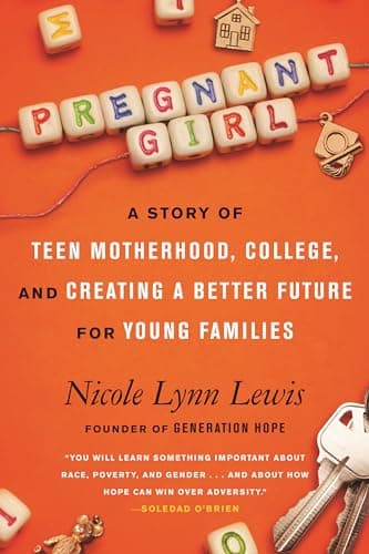 Book cover for Pregnant Girl: A Story of Teen Motherhood, College, and Creating a Better Future for Young Families by Lewis, Nicole Lynn