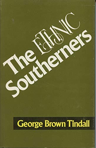 Book cover for The Ethnic Southerners by TINDALL, George Brown