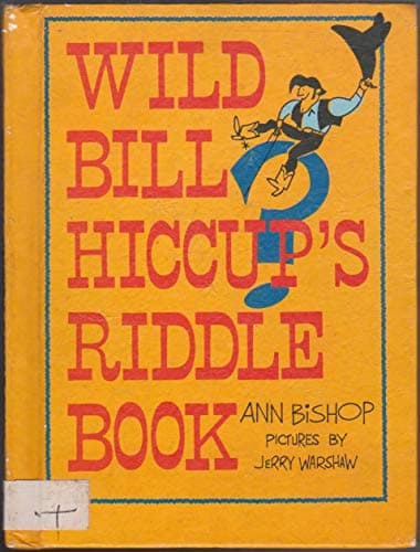 Book cover for Wild Bill Hiccup's Riddle Book by Bishop, Ann