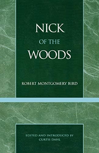 Book cover for Nick of the Woods (Masterworks of Literature) by Bird, Robert M.