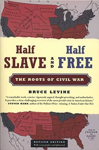 Book cover for Half Slave and Half Free, Revised Edition: The Roots of Civil War by Levine, Bruce