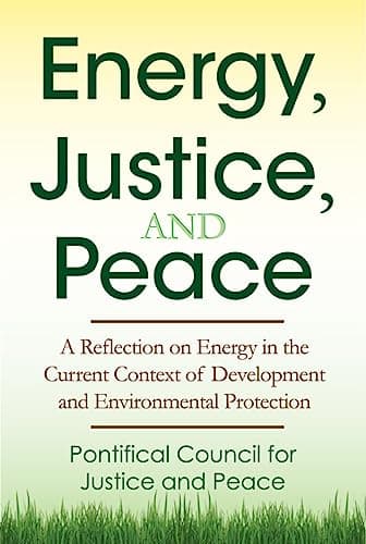 Book cover for Energy, Justice, and Peace: A Reflection on Energy in the Current Context of Development and Environmental Protection by Pontifical Council for Justice and Peace