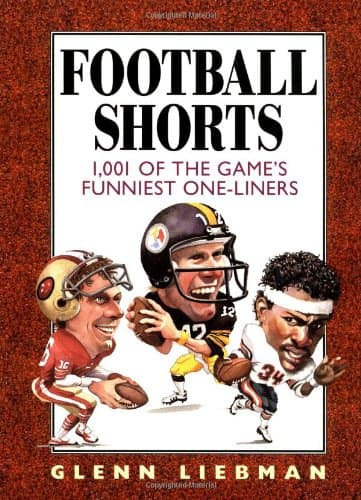 Book cover for Football Shorts : 1,001 of the Game's Funniest One-Liners by Liebman, Glenn