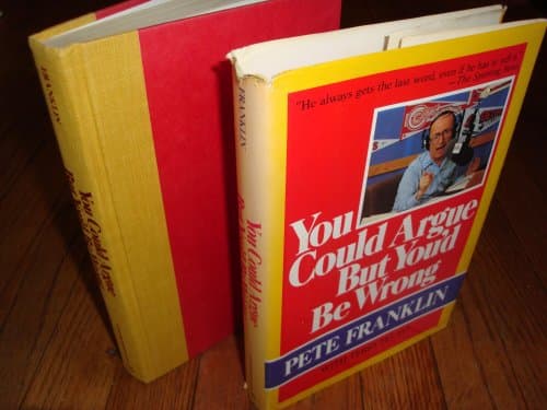 Book cover for You Could Argue But You'd Be Wrong by Pete Franklin